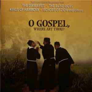 Various - O Gospel, Where Art Thou?