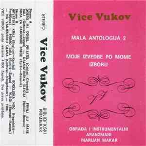 Vice Vukov - Mala Antologija 2 - Moje Izvedbe Po Mome Izboru