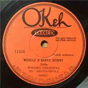 Wiejska Orkiestra Ed. Krotochwila - Wesele U Bartka Dziury / Hulaj Jasiu Hu ...
