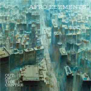 Afro Elements - Out Of The Centre