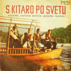 Ansambl Antona Birtiča »Beneški Fantje« - S Kitaro Po Svetu