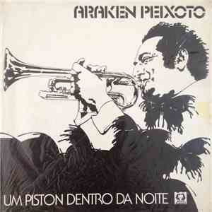 Araken Peixoto - Um Piston Dentro Da Noite