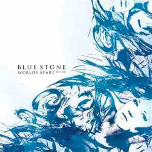 Blue Stone - Worlds Apart (Remixed)