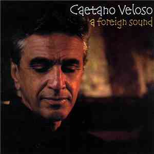 Caetano Veloso - A Foreign Sound