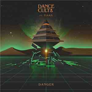 Dance Cult Ft. TIAAN - Danger