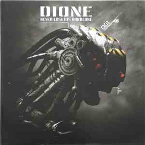 Dione - Never Lost His Hardcore