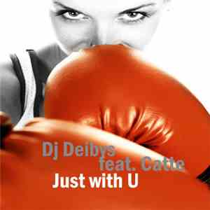 DJ Deibys feat. Catte - Just With U