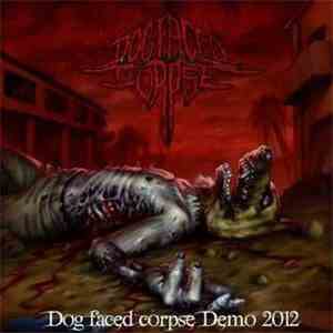 Dog Faced Corpse - Dog Faced Corpse Demo 2012