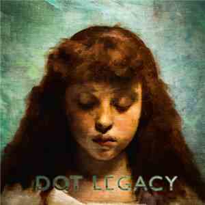 Dot Legacy - Dot Legacy