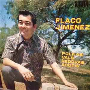 Flaco Jimenez Y Su Conjunto - Polkas Vals Redovas Shotis
