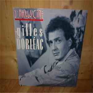Gilles Dorléac - J'hallucine