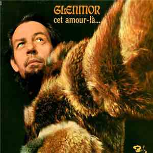 Glenmor - Cet Amour-Là...