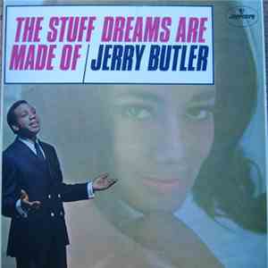 Jerry Butler - The Stuff Dreams Are Made Of