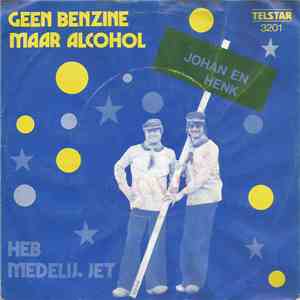 Johan En Henk - Geen Benzine Maar Alcohol