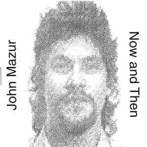 John Mazur - Now And Then
