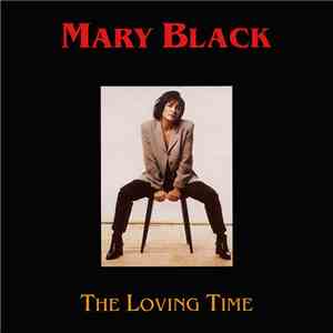 Mary Black - The Loving Time