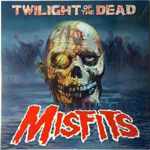 Misfits - Twilight Of The Dead