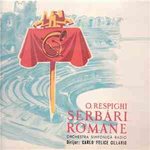 O. Respighi - Orchestra Simfonică Radio Dirijor Carlo Felice Cillario - Ser ...