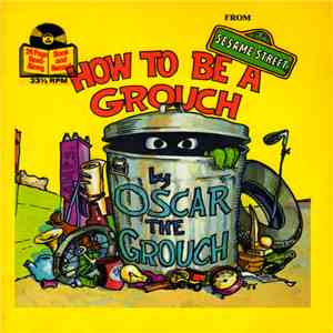 Oscar The Grouch - How To Be A Grouch