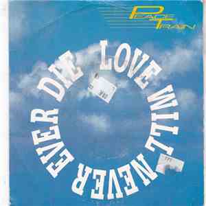 Peace Train - Love Will Never Ever Die