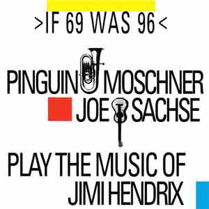 Pinguin Moschner & Joe Sachse - If 69 Was 96