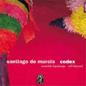 Santiago De Murcia - Ensemble Kapsberger, Rolf Lislevand - Codex