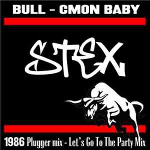 Stex  - Bull / Cmon Baby