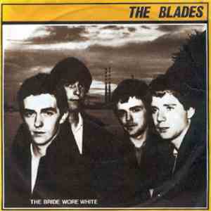 The Blades - The Bride Wore White