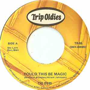 The Dubs - Could This Be Magic / Don't Ask Me To Be Lonely