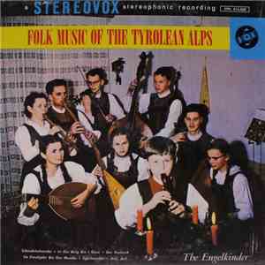 The Engelkinder - Folk Music Of The Tyrolean Alps
