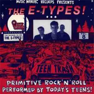 The E-Types! - Teen Trash Vol.8