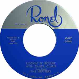 The Hepsters - Rockin' N' Rollin' With Santa Claus / I Had To Let You Go