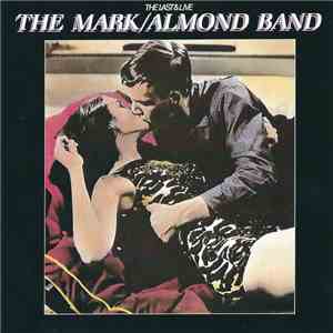 The Mark/Almond Band - The Last & Live