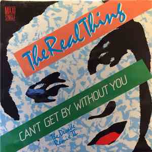 The Real Thing - Can't Get By Without You (The Decade Remix II)
