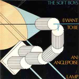 The Soft Boys - (I Want To Be An) Anglepoise Lamp