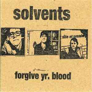 The Solvents - Forgive Yr. Blood