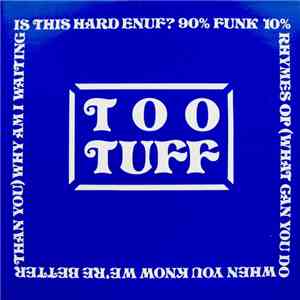 Too Tuff - Is This Hard Enuf?