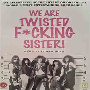 Twisted Sister - We Are Twisted Fcking Sister!