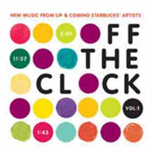 Various - Off The Clock Vol:1 (New Music From Up & Coming Starbucks Artists)