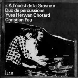 Yves Herwan-Chotard, Christian Fau - A L'Ouest De La Grosne