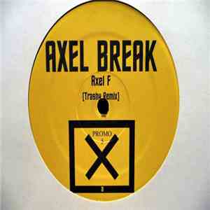 Axel Break / DJ MakeUWet - Axel F / Are You Wet Yet