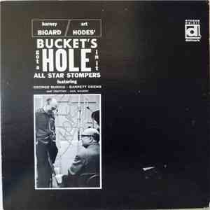 Barney Bigard / Art Hodes All Star Stompers - Bucket's Got A Hole In It