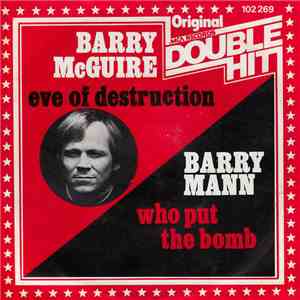 Barry McGuire / Barry Mann - Eve Of Destruction / Who Put The Bomb