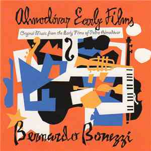 Bernardo Bonezzi - Almodovar Early Films