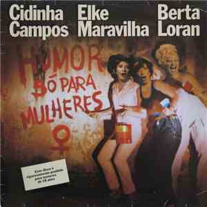 Cidinha Campos, Elke Maravilha, Berta Loran - Humor Só Para Mulheres - Volume I