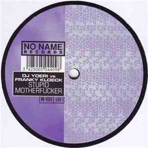DJ Yoeri vs. Franky Kloeck - Stupid Motherfucker