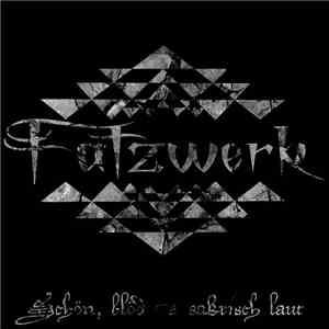 Fatzwerk - Schön, blöd & sakrisch laut