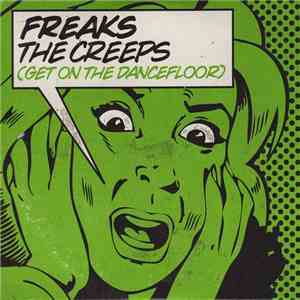 Freaks - The Creeps (Get On The Dancefloor)
