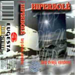 Hiperbolė - Tarp Dviejų Vandenų