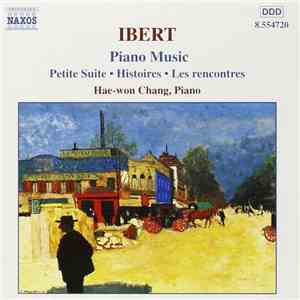 Jacques Ibert / Hae-Won Chang - Piano Music: Petite Suite, Histoires, Les Rencontres